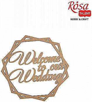 Надпись декоративная "Welcome to our wedding", МДФ, 42х42 см, Rosa Talent Надпись декоративная "Welcome to our wedding", МДФ, 42х42 см, Rosa Talent