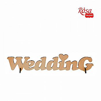 Заготовка Надпись "Wedding", МДФ, 45*12 см, Rosa Talent Заготовка Надпись "Wedding", МДФ, 45*12 см, Rosa Talent