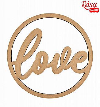 Заготівка Напис "Love" МДФ 30*30 см, ROSA Talent