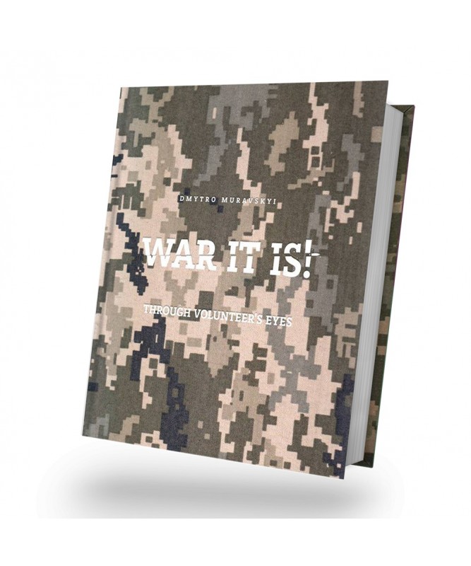 Книга "Dmytro Muravskiy. War it is. Through the volunteer`s eyes" (а) (0285)