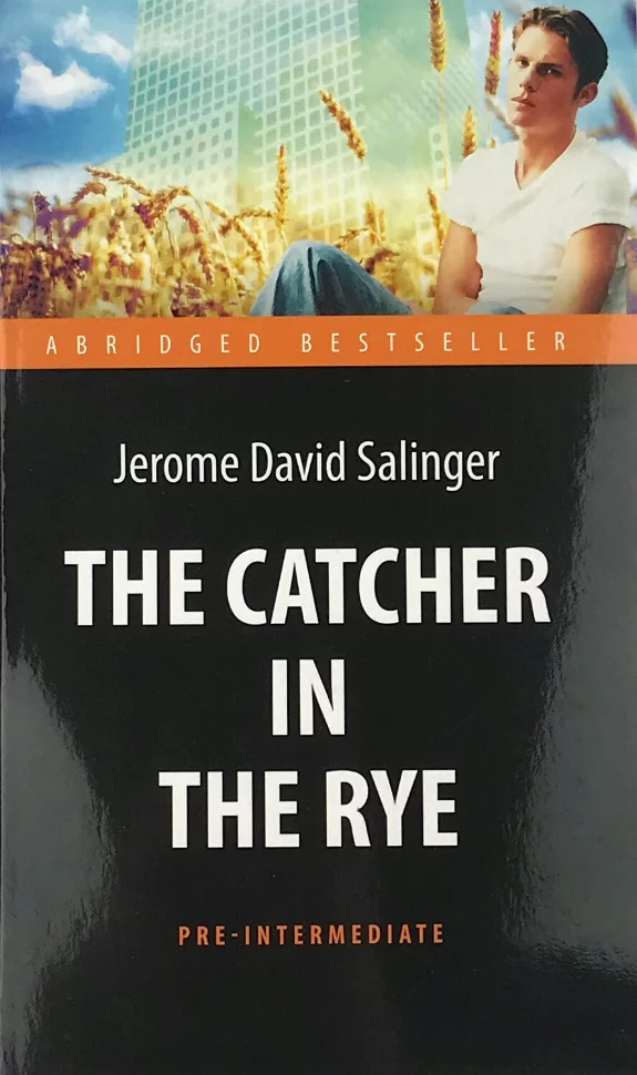 Книга "Salinger J.D. The Catcher in the Rye/Селінджер Ж.Д. Над прірвою у житі" (а) (6515)