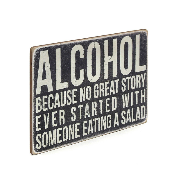 Постер Alcohol. Because no great story ever started with someone eating a salad 1