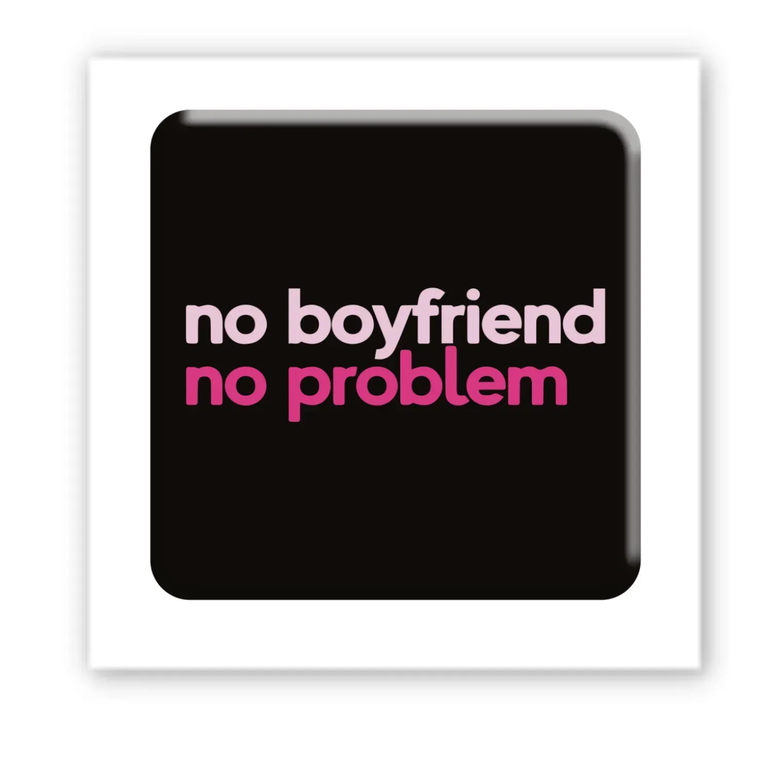 3D-стікер "No boyfriend-no problem"