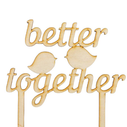 Заготівка дерев’яна Верхівка для торта "Better together" 150*150*4 мм, ВТ3