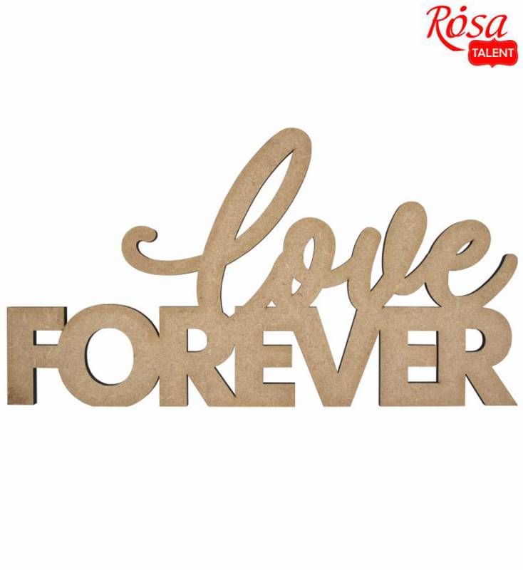 Заготівля напис "Love Forever", МДФ, 45*25 см, Rosa Talent