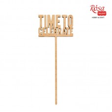 Заготівка топер Time to celebrate, фанера, 5*12,9 см, Rosa Talent (5)